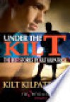 Under the Kill T: the Best Stories - Kilt Kilpatrick