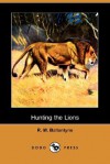 Hunting the Lions - R.M. Ballantyne