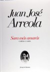 Sara más amarás: Cartas a Sara - Juan José Arreola