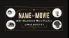 Name That Movie: 100 Illustrated Movie Puzzles - Paul Rogers