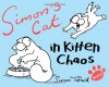 Simon's Cat in Kitten Chaos - Simon Tofield