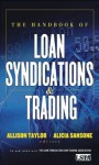 The Handbook of Loan Syndications and Trading - Allison Taylor, Alicia Sansone