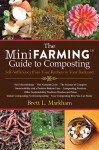 The Mini Farming Guide to Composting: Self-Sufficiency from Your Kitchen to Your Backyard - Brett L. Markham