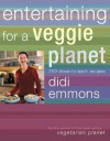 Entertaining for a Veggie Planet: 250 Down-to-Earth Recipes - Didi Emmons