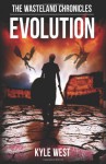 Evolution: 3 (The Wasteland Chronicles) - Kyle West