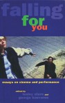 Falling for You: Essays on Cinema and Performance - Lesley Stern