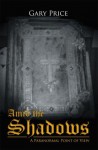 Amid the Shadows: A Paranormal Point of View - Gary Price