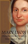 Mary Lyon: Documents and Writings - James E. Hartley