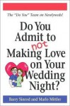 Do You Admit to Not Making Love on Your Wedding Night? - Barry Sinrod, Marlo Mittler