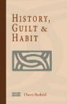 History, Guilt, And Habit - Owen Barfield