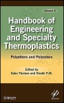 Handbook of Engineering and Speciality Thermoplastics, Volume 3: Polyethers and Polyesters - Sabu Thomas, Visakh P. M.