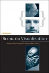 Scenario Visualization: An Evolutionary Account of Creative Problem Solving - Robert Arp