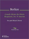 Grande Messe des Morts (Requiem), No. 9: Sanctus - Hector Berlioz