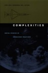 Complexities: Social Studies of Knowledge Practices (Science and Cultural Theory) - John Law, Annemarie Mol