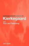 Routledge Philosophy Guidebook to Kierkegaard and Fear and Trembling (Routledge Philosophy Guidebooks) - John Lippitt