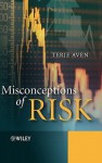 Misconceptions of Risk - Terje Aven