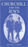 Churchill and the Jews, 1900-1948: 1900-1948 - Michael Cohen