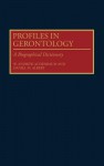 Profiles in Gerontology: A Biographical Dictionary - W. Andrew Achenbaum