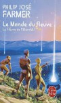 Le Monde du fleuve (Le Fleuve de l'éternité, #1) - Philip José Farmer, Guy Abadia