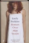 Roman over mijn vrouw - Emily Perkins