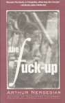 The Fuck-up - Arthur Nersesian