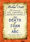 The Death of Joan of Arc: A Lost Story from the Secrets of the Immortal Nicholas Flamel - Michael Scott