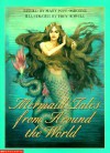 Mermaid Tales from Around the World - Mary Pope Osborne, Paul Werstine, Troy Howell