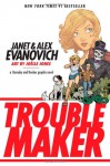 Troublemaker - Janet Evanovich, Alex Evanovich, Joëlle Jones