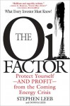 The Oil Factor: Protect Yourself-and Profit-from the Coming Energy Crisis - Stephen Leeb, Donna Leeb