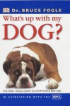 What's Up with My Dog? - Bruce Fogle