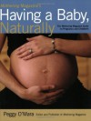 Mothering Magazine's Having a Baby, Naturally: The Mothering Magazine Guide to Pregnancy and Childbirth - Peggy O'Mara, Jackie Facciolo, Wendy Ponte