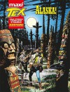 Maxi Tex n. 17: Alaska! - Mauro Boselli, Lito Fernández, Claudio Villa