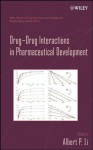 Drug-Drug Interactions in Pharmaceutical Development - Albert P. Li, Binghe Wang