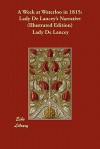 A Week at Waterloo in 1815: Lady de Lancey's Narrative (Illustrated Edition) - Magdalene de Lancey, Major B.R. Ward