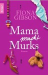 Mama macht Murks - Fiona Gibson, Nicole Friedrich