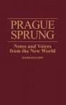 Prague Sprung: Notes and Voices from the New World - David Leviatin