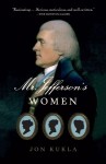 Mr. Jefferson's Women - Jon Kukla