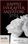 Happily Ever After: Salvatore Style - Michelle Hazen