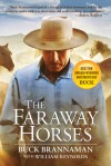 The Faraway Horses: The Adventures and Wisdom of One of America's Most Renowned Horsemen - Buck Brannaman