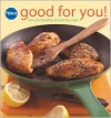 Pillsbury Good for You!: Fast and Healthy Family Favorites - Pillsbury Editors