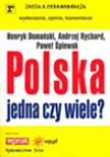 Polska jedna czy wiele? - Henryk Domański, Paweł Śpiewak, Andrzej Rychard