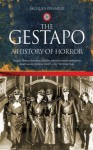 The Gestapo: A History of Horror - Jacques Delarue, Mervyn Savill