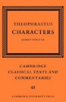 Theophrastus: Characters - Theophrastus, James Diggle