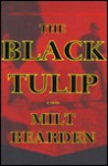 The Black Tulip: A Novel - Milton Bearden