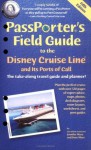 PassPorter's Field Guide to the Disney Cruise Line and its Ports of Call - Jennifer Watson Marx, Dave Marx