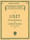 Franz Liszt: Consolations, Nos. 1-6: Liebestraume: Three Nocturnes for the Piano - Franz Liszt, Rafael Joseffy