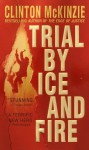 Trial by Ice and Fire - Clinton McKinzie