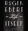 Life Itself: A Memoir (Audio) - Roger Ebert, Edward Herrmann