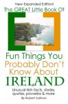 The Great Little Book of Fun Things You Probably Don't Know About Ireland - Robert Sullivan