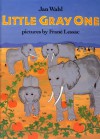 Little Gray One - Jan Wahl, Frané Lessac